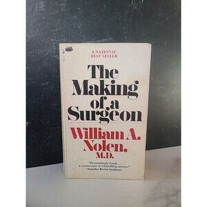 The Making Of A Surgeon By William A. Nolen, M. D. Paperback